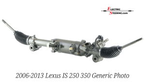Lexus IS 250 350 Electric Rack Pinion 2006-2013 91735 Generic1
